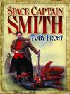 Space Captain Smith Chronicles of Isambard Smith, Book 1 